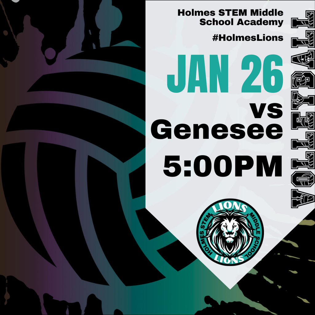 Holmes STEM Middle School Academy #HolmesLions Jan 26 vs Genesee 5:00PM Volleyball
