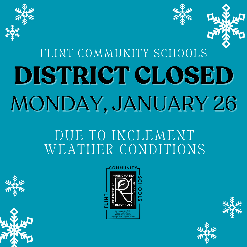 flint community schools district closed Monday January 26 Due to inclement weather conditions