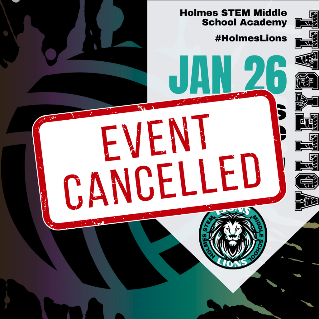 EVENT CANCELLED Holmes STEM Middle School Academy #HolmesLions Jan 26 vs Genesee 5:00PM Volleyball