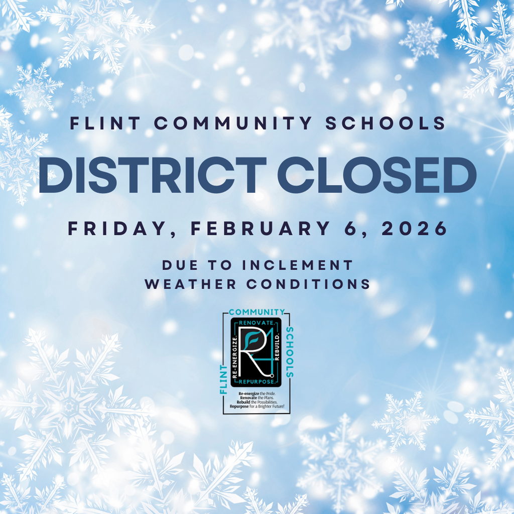 Flint Community Schools District Closed Friday, February 6, 2026 Due to inclement weather conditions