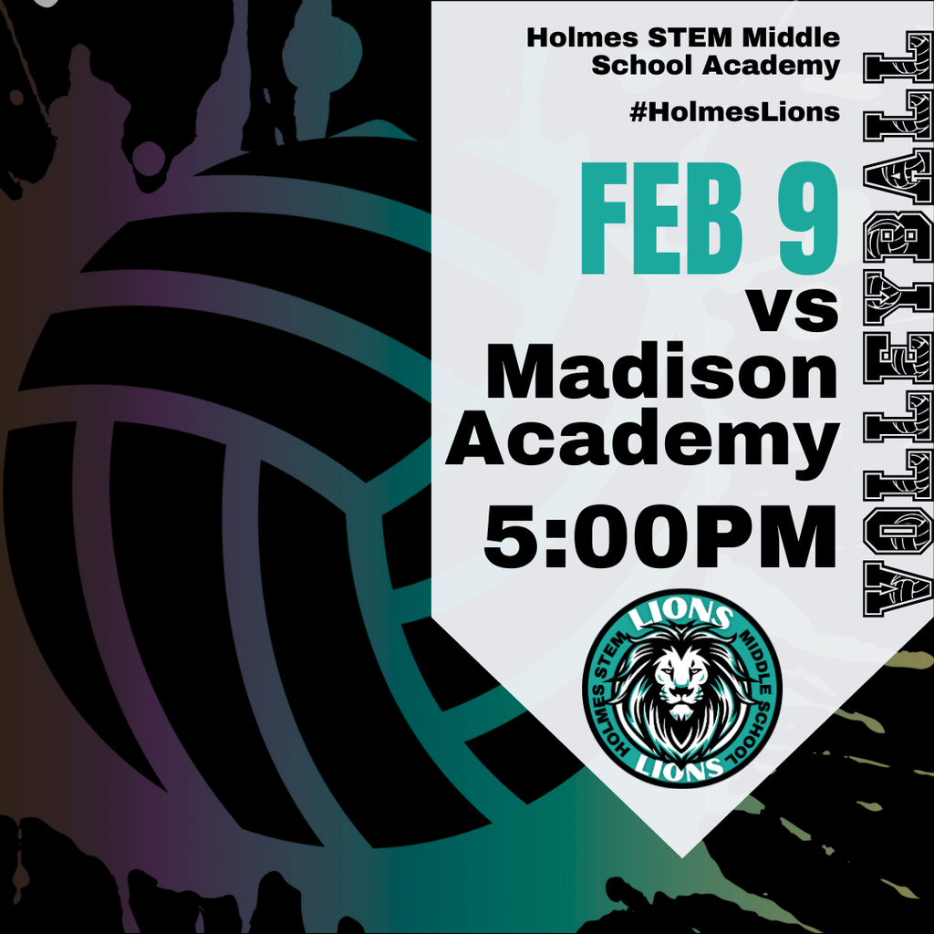 Holmes STEM Middle School Academy #HolmesLions Feb 9 vs Madison Academy 5:00PM
