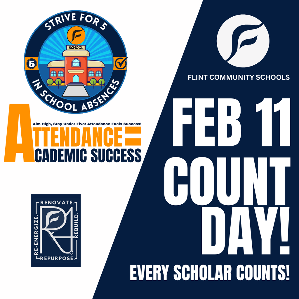 Flint Community Schools Feb 11 COUNT DAY! Every Student Counts!