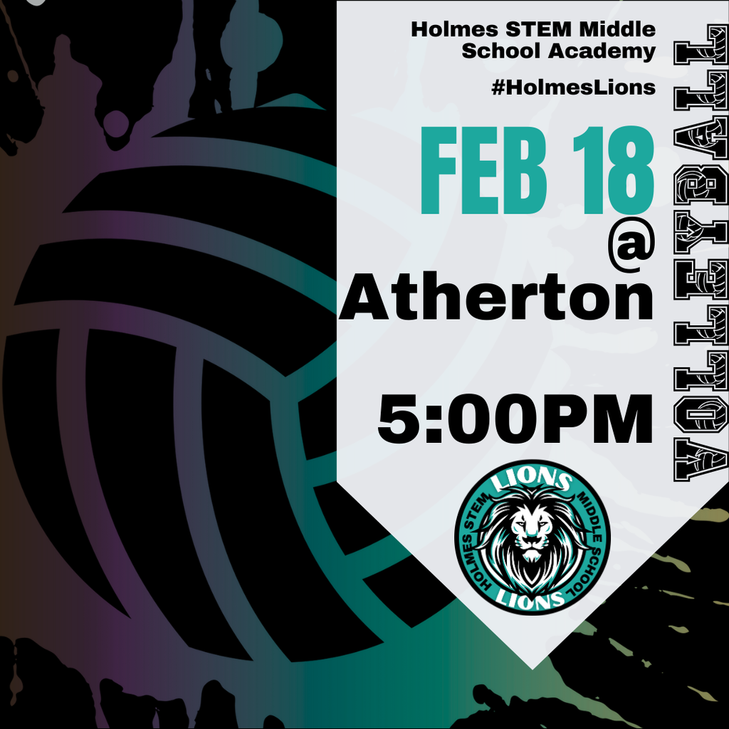 Holmes STEM Middle School Academy Feb 18 @ Atherton 5:00PM