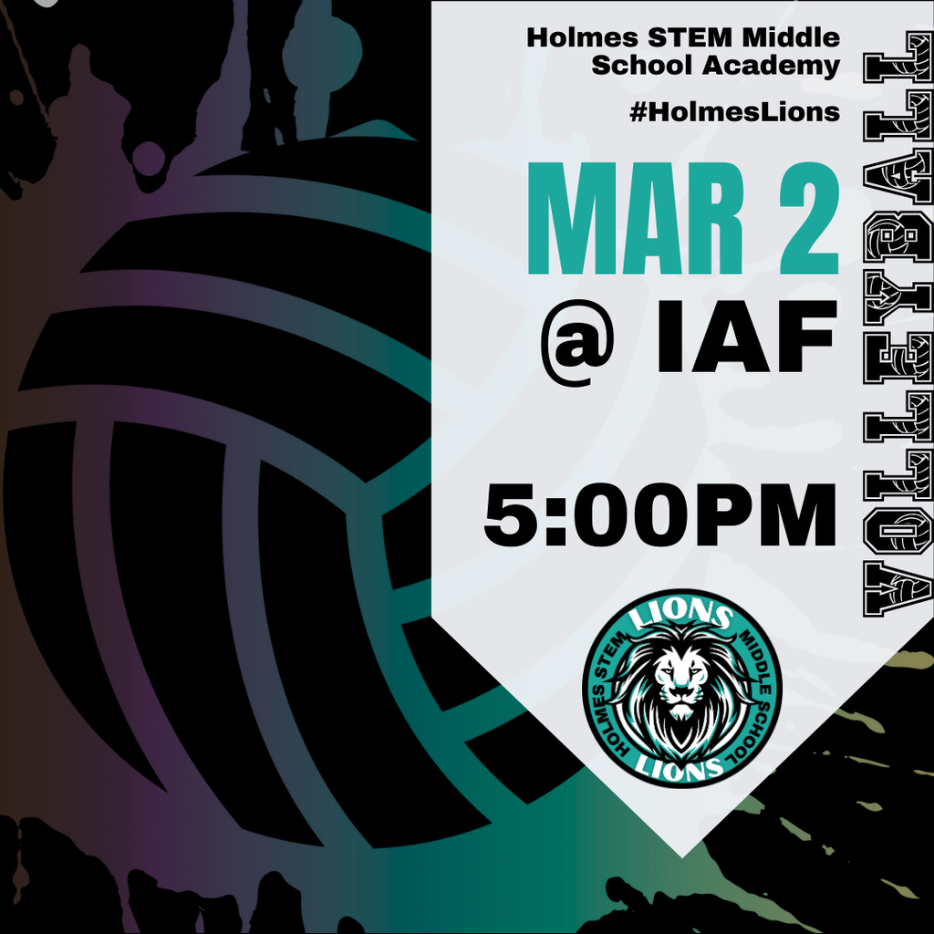 Holmes STEM Middle School Academy Mar 2 @ IAF 5:00PM