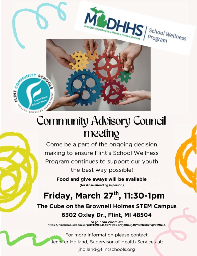 Flint Community School's, School Wellness Program will be hosting their Community Advisory Council meeting Friday, March 27th. Please come join the wellness team to discuss the program. We want you to be a part of our council to ensure our program is well informed by those matter most. Food and give aways will be offered! See the attached flyer for more details. We hope to see you there.