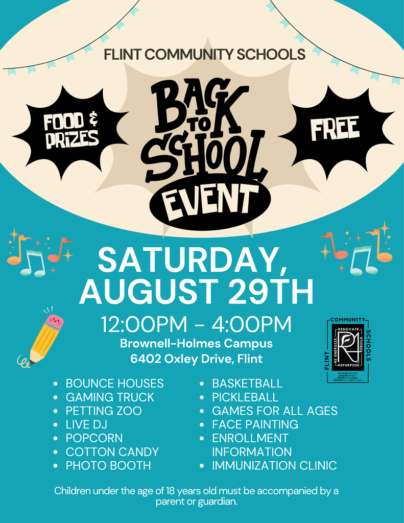 🎒 You're Invited! 🎉 Get ready for an afternoon of fun at the Flint Community Schools Back to School Event! 📅 Saturday, August 29 🕛 12:00 p.m. – 4:00 p.m. 📍 Brownell-Holmes Campus 6402 Oxley Drive, Flint Join us for a FREE family event featuring: 🎈 Bounce Houses 🎮 Gaming Truck 🐐 Petting Zoo 🎵 Live DJ 🍿 Popcorn & Cotton Candy 🏀 Basketball & Pickleball 🎨 Face Painting 📸 Photo Booth 🎁 Food & Prizes 📝 Enrollment Information 💉 Immunization Clinic …and so much more! Bring the whole family as we celebrate the start of another exciting school year. We can't wait to see you there! Children under 18 must be accompanied by a parent or guardian. #FlintCommunitySchools #BackToSchool #FCSProud #FlintKids #FlintFamilyFun #BestChoice