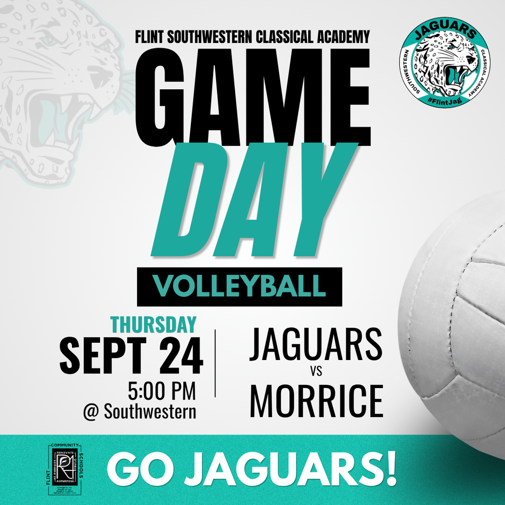 Flint Southwestern Classical Academy GAME DAY Volleyball Thursday Sept 24 5:00PM @ Southwestern Jaguars vs Morrice Go Jaguars!