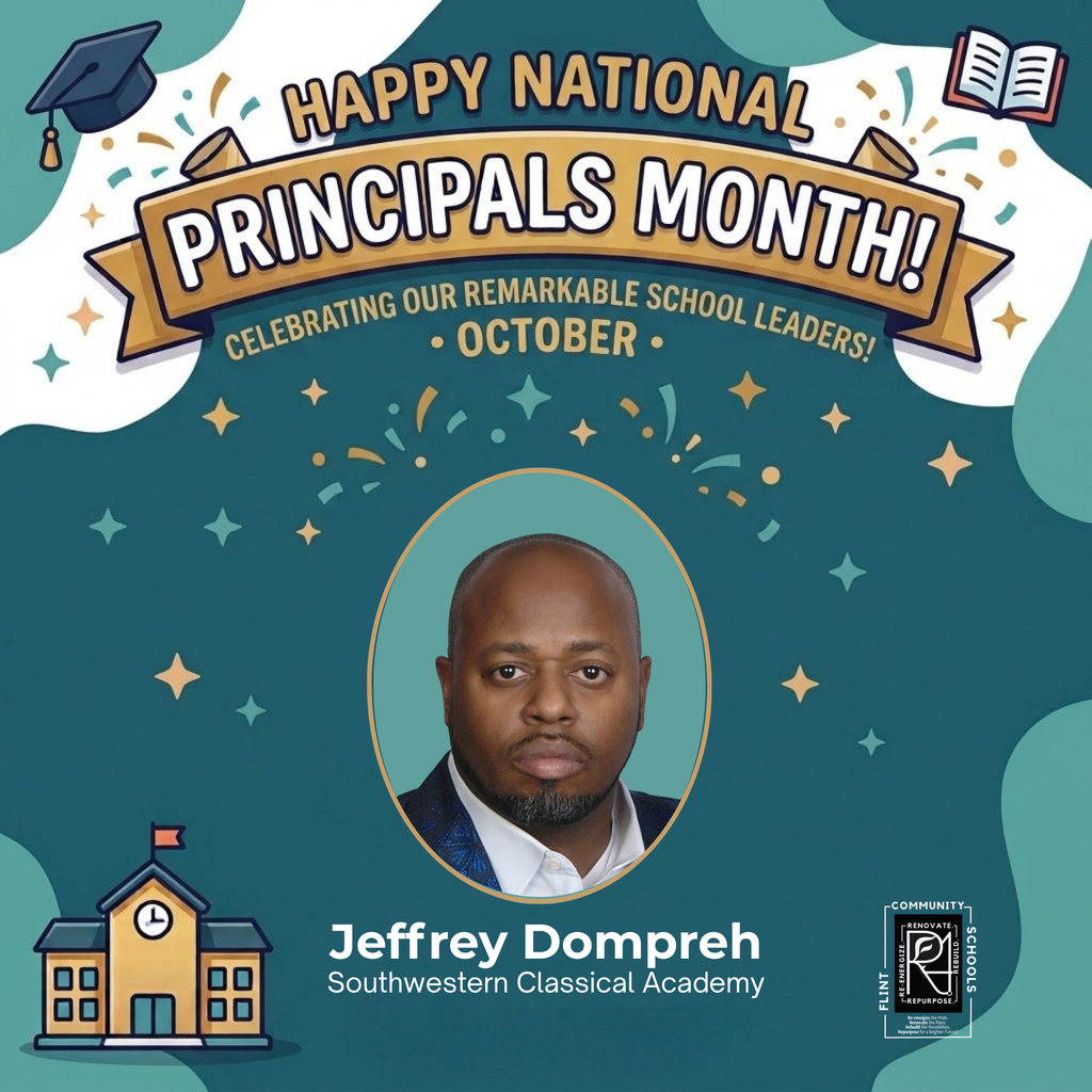 Happy National Principals Month Celebrating our remarkable school leaders! October Jeffrey Dompreh Southwestern Classical Academy