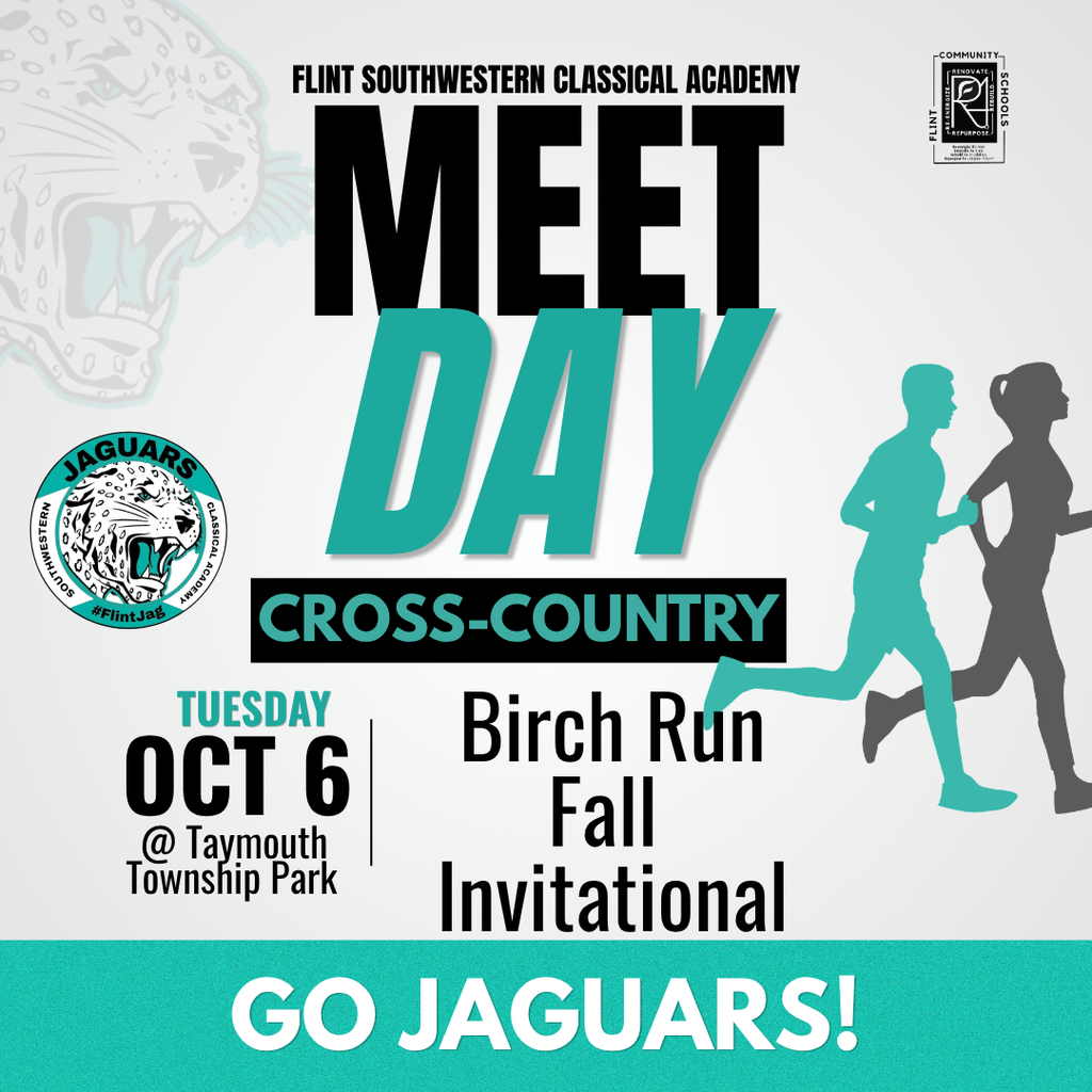 Flint Southwestern Classical Academy MEET DAY Cross-Country Tuesday Oct 6 @ Taymouth Township Park Birch Run Fall Invitational Go Jaguars!