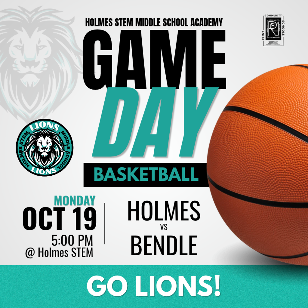 Holmes STEM Middle School Academy Game Day Basketball Monday Oct 19 5:00PM @ Holmes STEM HOLMES vs BENDLE Go Lions!
