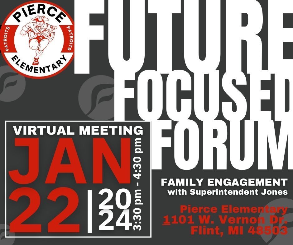 The Future Focused Forum at Pierce Elementary, ORIGINALLY SCHEDULED FOR TODAY, has been POSTPONED TO A NEW DATE. The forum will now take place VIRTUAL ONLY on January 22, 2024, at 3:30 pm. We understand the importance of this event and apologize for any inconvenience this change may cause. Please note the new date and adjust your calendars accordingly. VIRTUAL MEETING - ONLY https://us02web.zoom.us/j/85244362079?pwd=aE1NOWdiZTlQMGY4RlpiOXBxRmE4UT09&from=addon Meeting ID: 852 4436 2079 Passcode: 866291