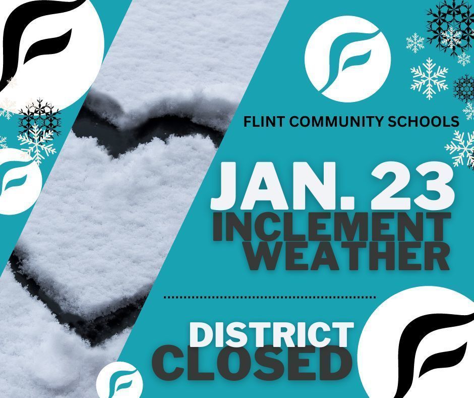 Flint Community Schools – Due to inclement weather, the district will be closed today, Tuesday, January 23, 2024. This closure extends to all schools within our district and the Administration Building. The safety of our scholars and staff is our top priority. Stay warm and stay safe!