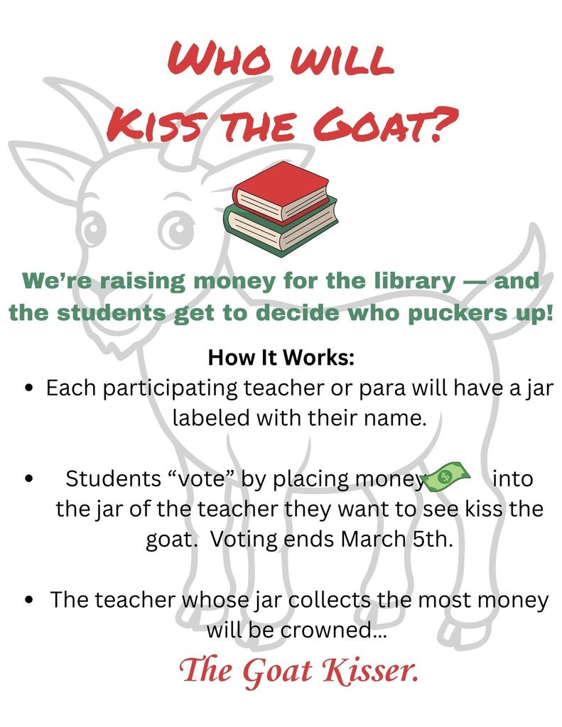 Library Fund Raiser - Vote by putting money in whichever teacher's jar you want to kiss the goat.