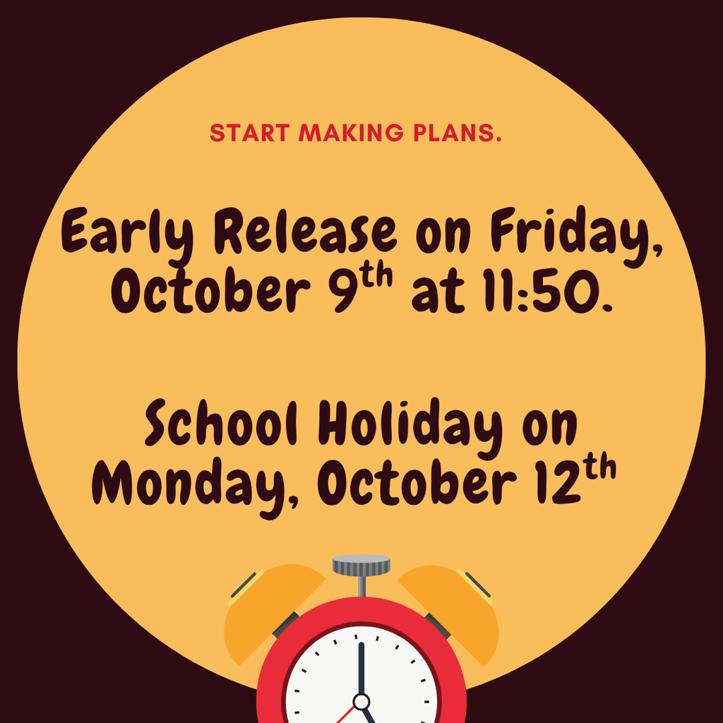 Upcoming Early Release and Student Holiday
