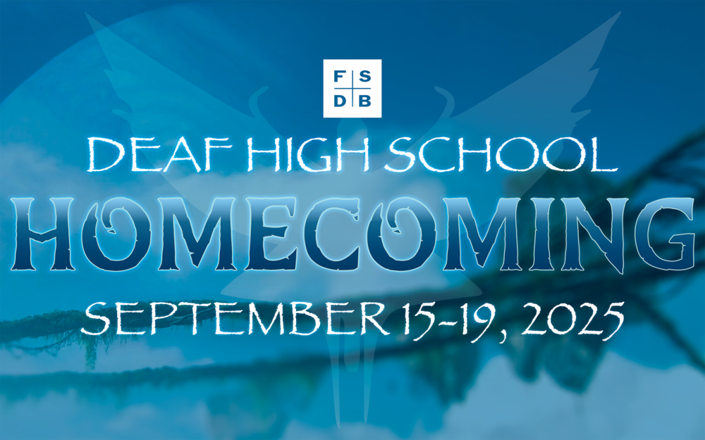 FSDB Deaf High School Homecoming, September 15-19, 2025