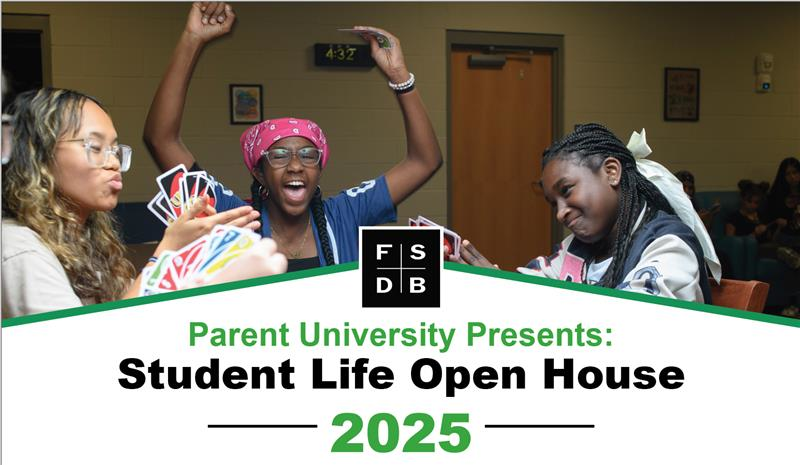 A photo of students playing Uno inside a dorm, with the FSDB logo below that states "Parent University Presents: Student Life Open House 2025"