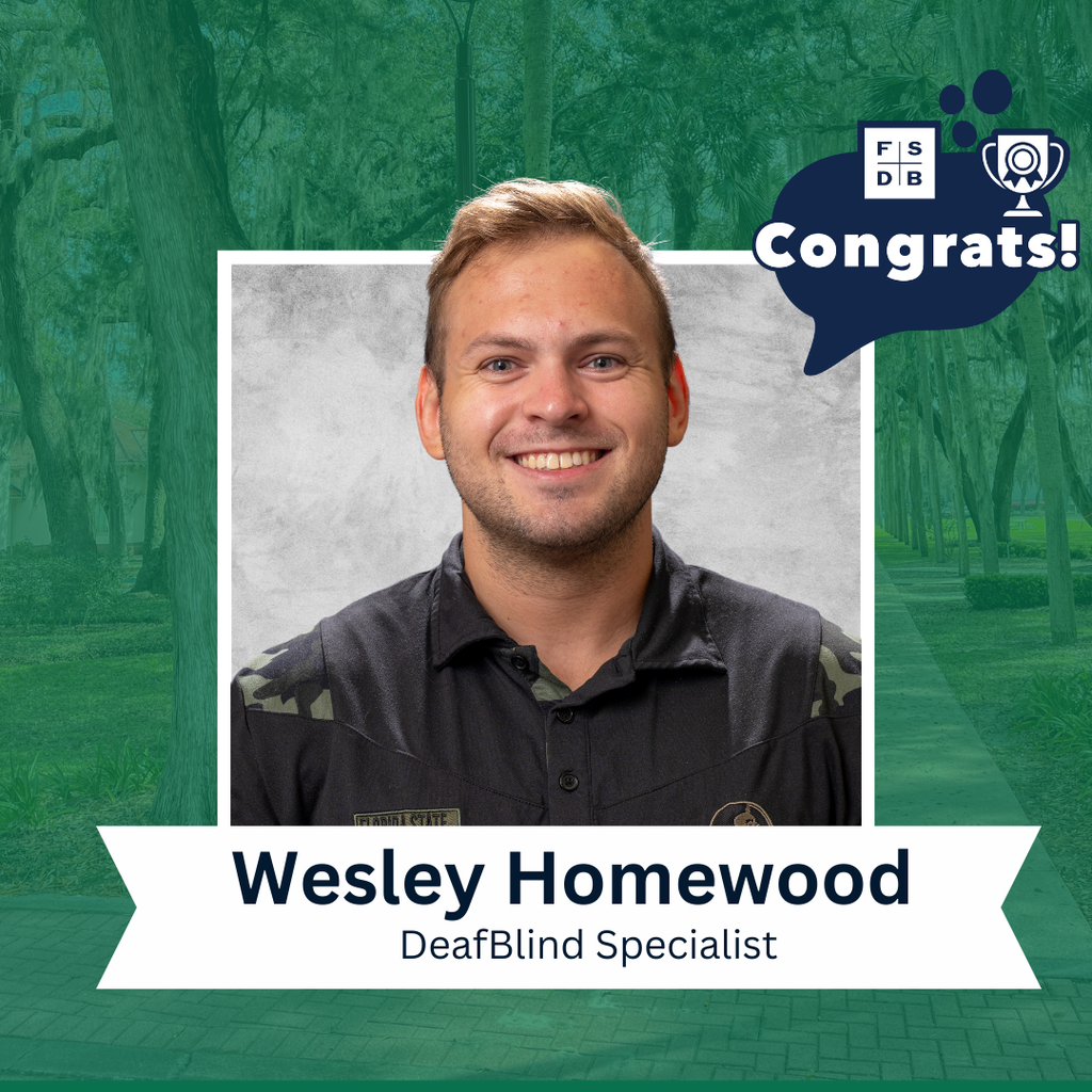 Wesley is wearing an camo FSU collar shirt smiling for his photo with a silver backdrop and green background. Below the photo says "Wesley Homewood, DeafBlind Specialist"