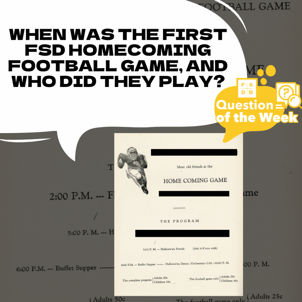 A quote white box with the question "When was the first FSD homecoming football game, and who did they play?" with the photo of the first homecoming flyer beneath it.