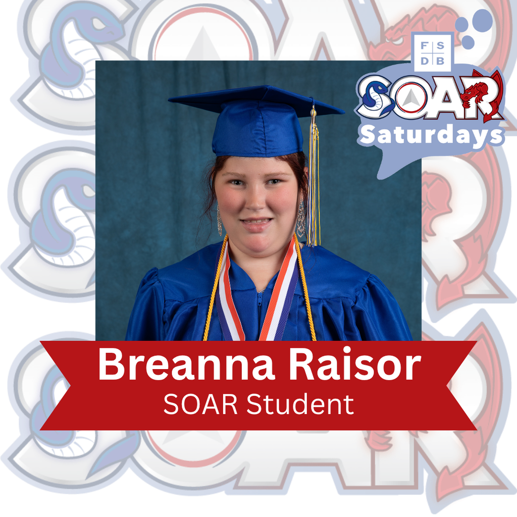 Breanna is wearing her blue senior cap and gown smiling for a photo with the SOAR logo in the background. Below the photo is a red graphic that says "Breanna Raisor, SOAR Student".