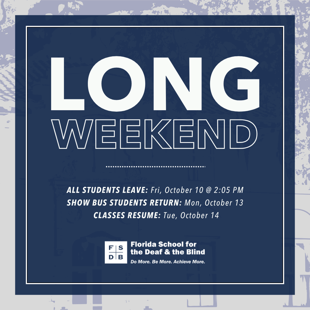 Long weekend graphic. All students leave Friday, October 10 at 2:05 PM. SHOW Bus Students return on Monday, October 13. Classes Resume on Tuesday, October 14.