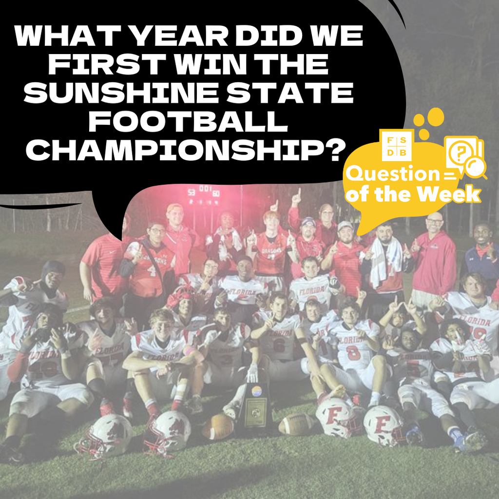 Faded photo of a FSDB Football team  holding number one with the black speech bubble above says "What year did we first win the sunshine state football championship?"