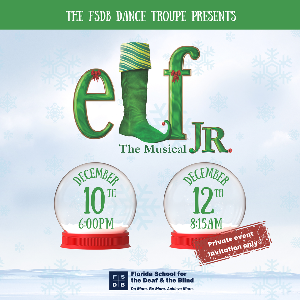 Snowy background with green Elf Jr. The Musical listed two dates in snow globes December 10th, 6 PM and December 12th, 8:15 AM , Private Event Invitation Only.