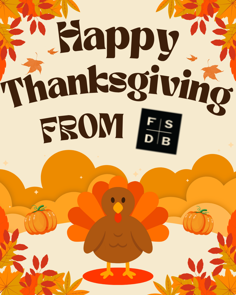 Brown text says "Happy Thanksgiving from" with the FSDB logo, and clip art of a turkey, pumpkins and fall leaves scattered all over the graphic. 