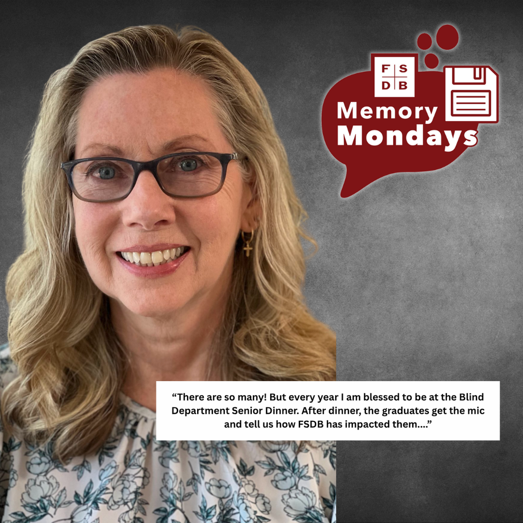 Elenora wears a white with blue floral flower shirt smiling for the camera. Below is a white textbox that says "There are so many! But every year I am blessed to be at the Blind Department Senior Dinner. After dinner, the graduates get the mic and tell us how FSDB has impacted them..."