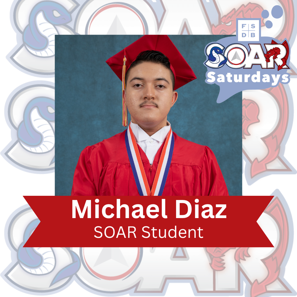 SOAR logo background with a photo of Michael red cap and gown photo. Below the photo is a red textbox that says "Michael Diaz, SOAR Student"