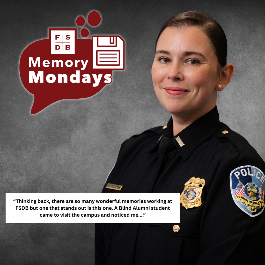 Arline is wearing her FSDB Policer Department uniform smiling for her photo with a gray background, and a white text box on the left of her that says "Thinking back, there are so many wonderful memories working at FSDB but one that stands out is this one. A blind Alumni student came to visit the campus and noticed me...."