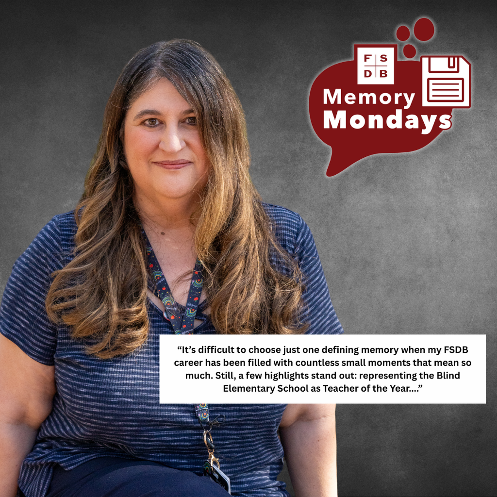 Michelle is wearing a navy blue stripe short sleeve smiling for her photo with a white textbox on the left side of the photo that says It’s difficult to choose just one defining memory when my FSDB career has been filled with countless small moments that mean so much. Still, a few highlights stand out: representing the Blind Elementary School as Teacher of the Year..."