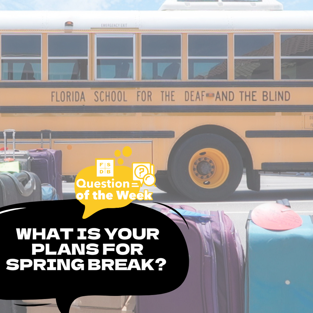 A photo of a FSDB yellow bus and suitcases with a black quote box on the bottom left that says "What is your plans for Spring Break?"