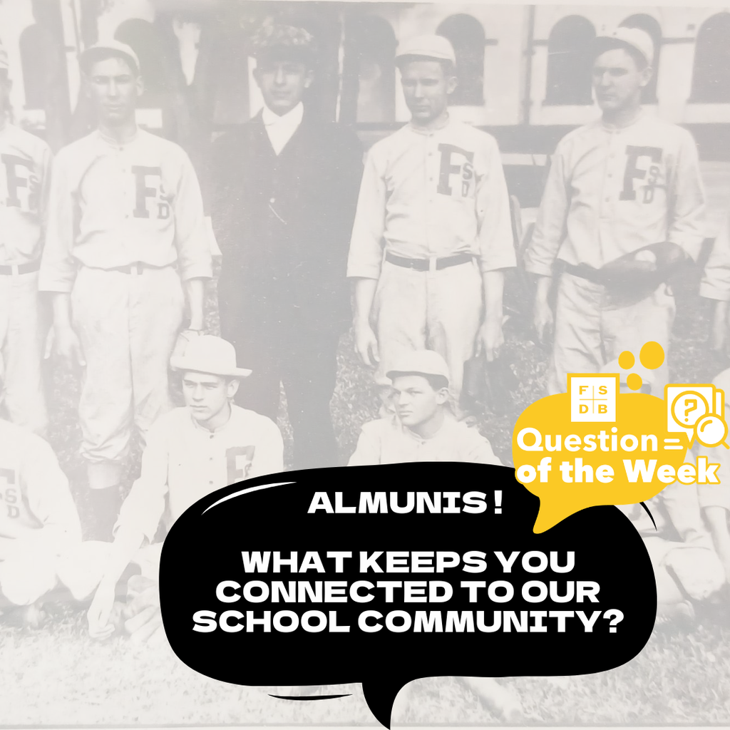 A faded photo of an old baseball team at FSDB with a black quote box that says "Alumnis! What keeps you connected to our school community?"