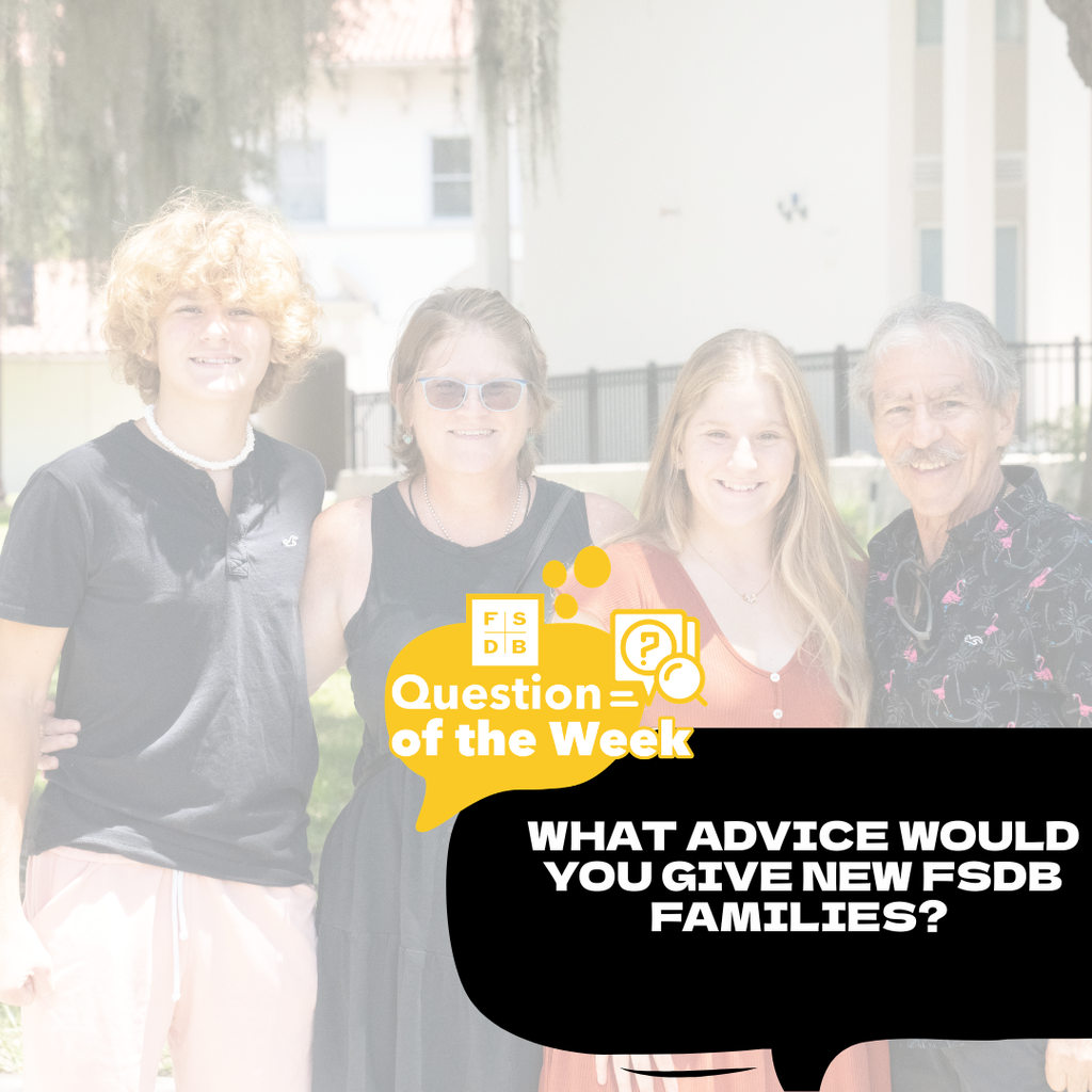 Faded background photo of an FSDB family smiling outside for a photo with a black quote text box that says "What advice would you give new FSDB families?" 