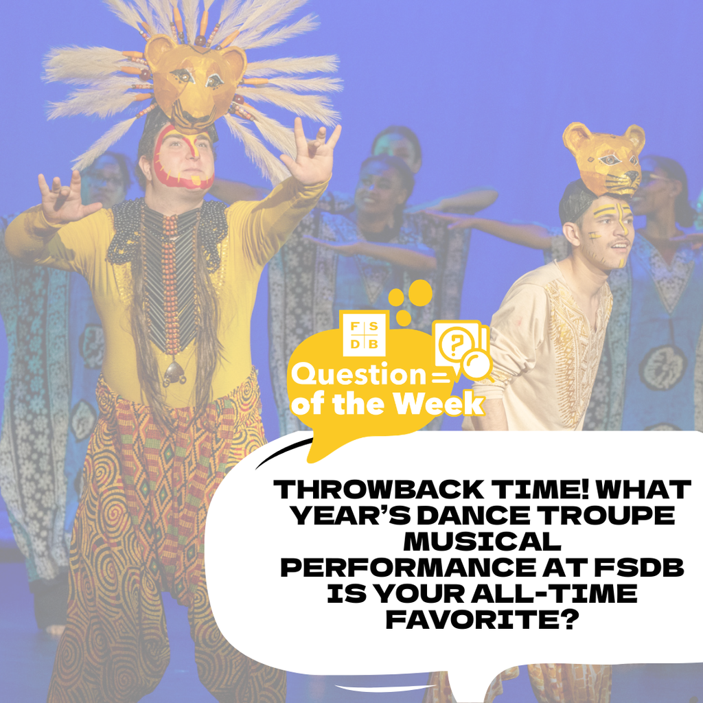 Background photo of dance troupe's performance of the lion king with a white quote box and black text that says "Throwback Time! What year's dance troupe musical performance at FSDB is your all-time favorite?"