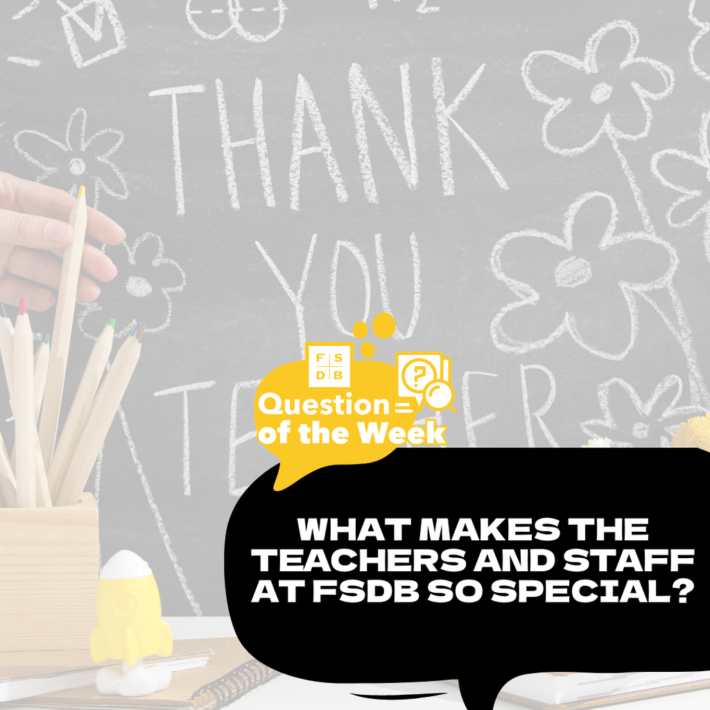 A faded background of "Thank you Teachers" written on the chalkboard with a black quote box on the bottom right that says "What makes the teachers and staff at FSDB so special?"