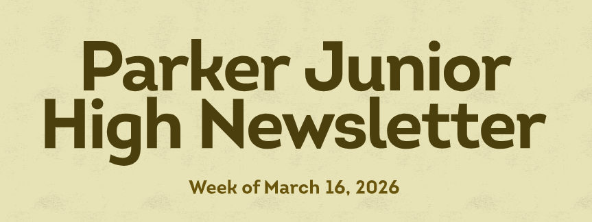 Parker Junior High Newsletter 