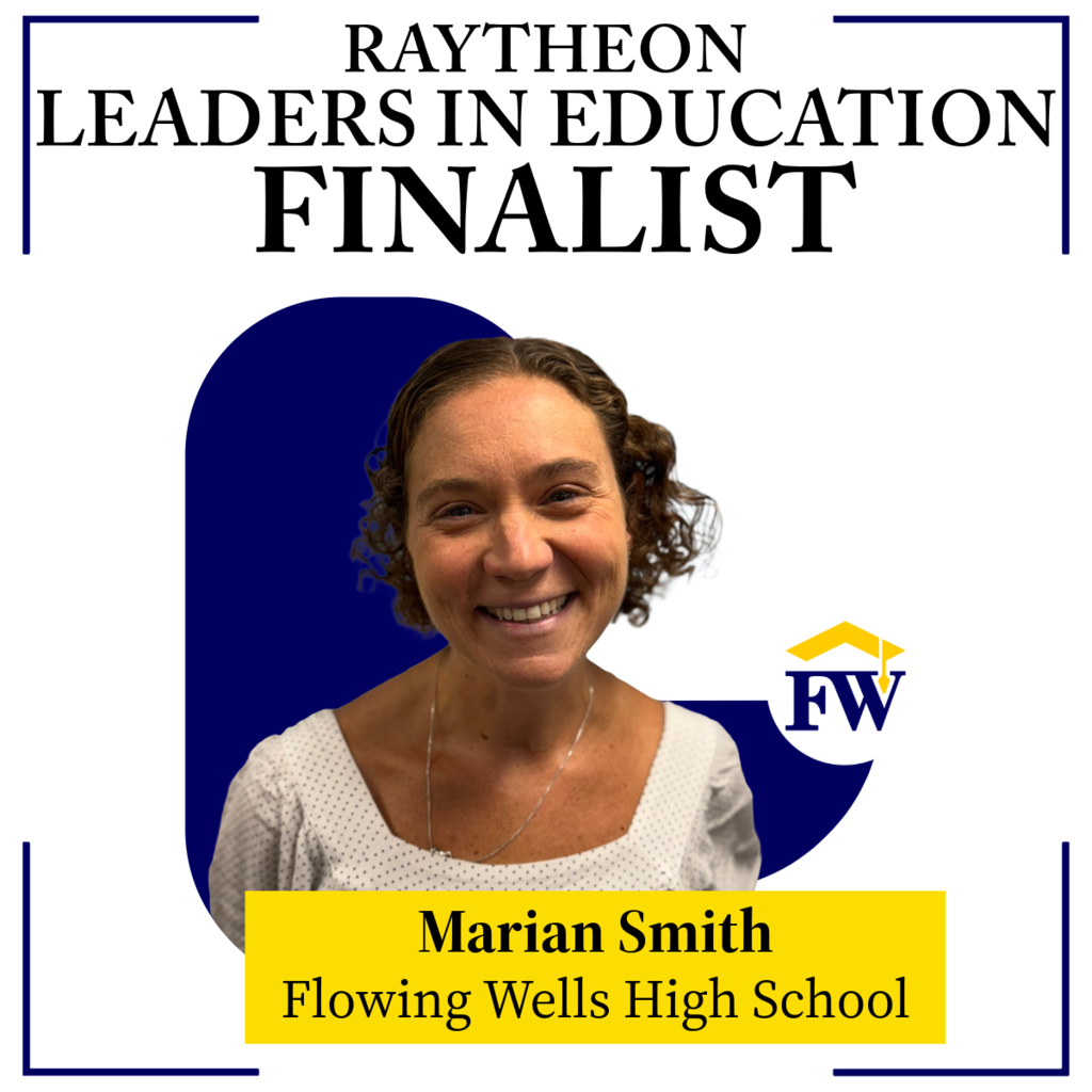 Flowing Wells High School - Raytheon Leaders in Education Finalist: Marian Smith