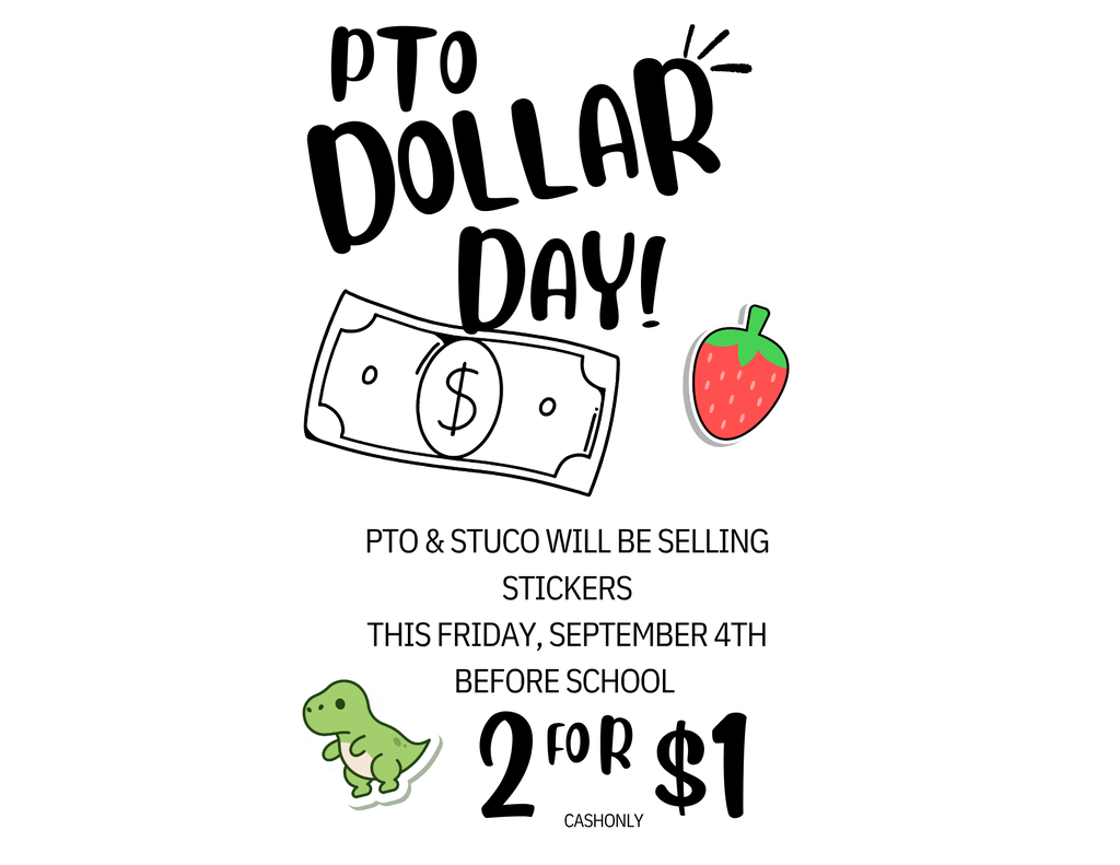 PTO and STUCO will be selling stickers before school Friday September 4th. 2 for $1 cash only.