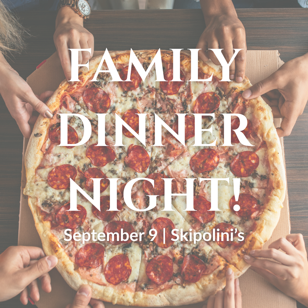 Family Dinner Night - September 9 at Skipolini's of Folsom