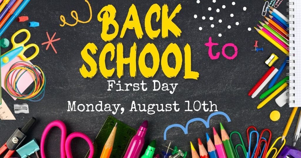 First Day of School- Monday, August 10th