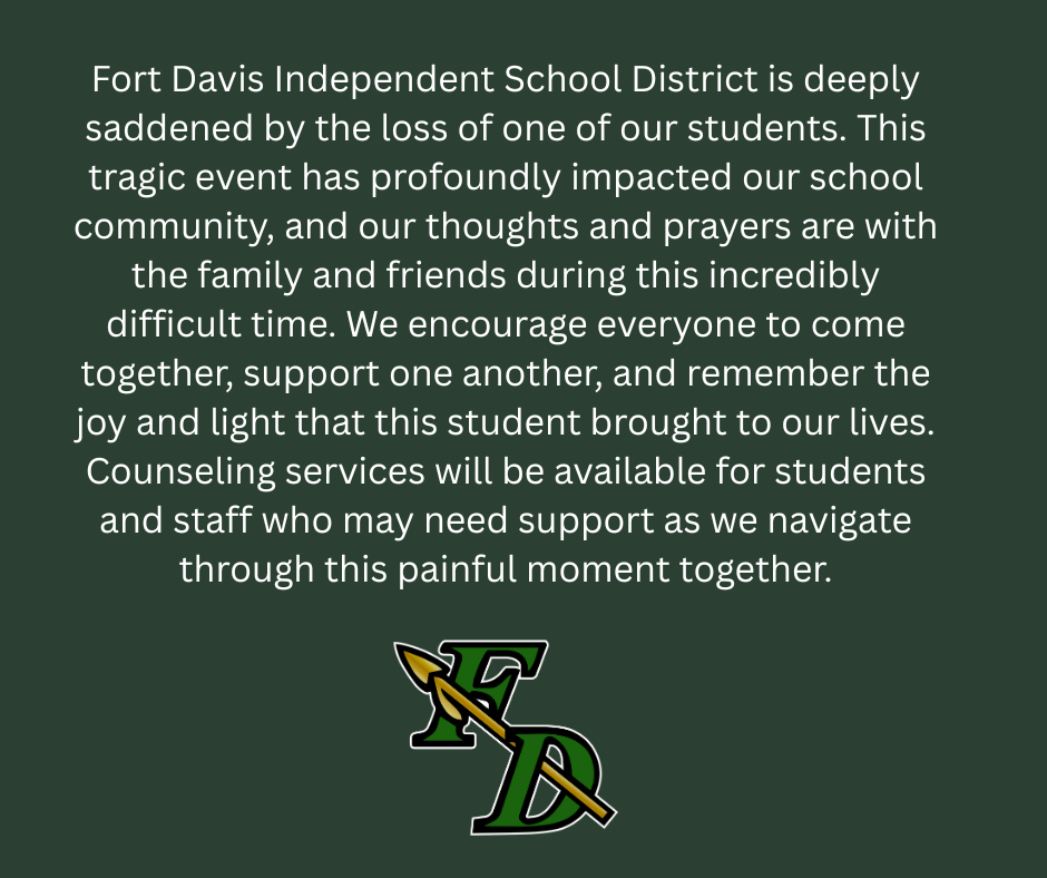 Fort Davis Independent School District is deeply saddened by the loss of one of our students