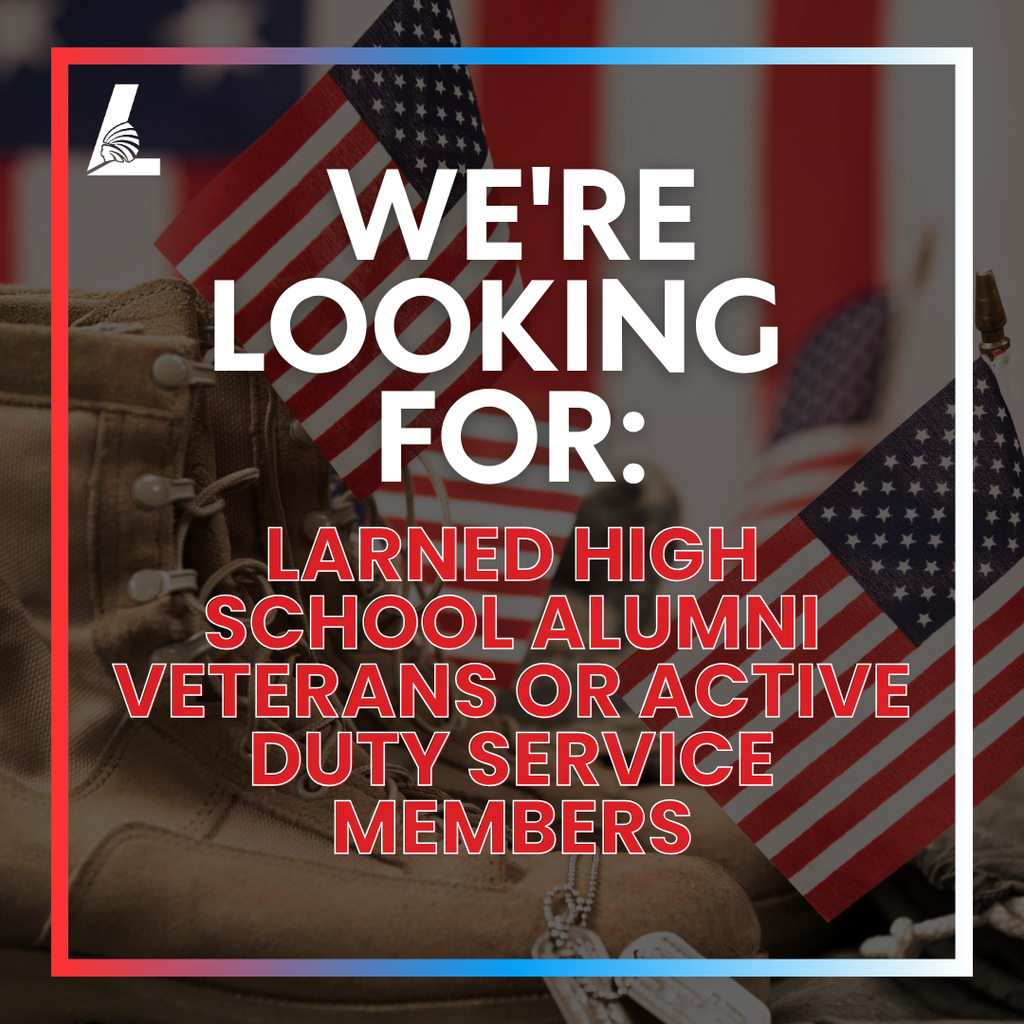 We're looking for Larned High School Alumni Veterans or Active Duty Service Members