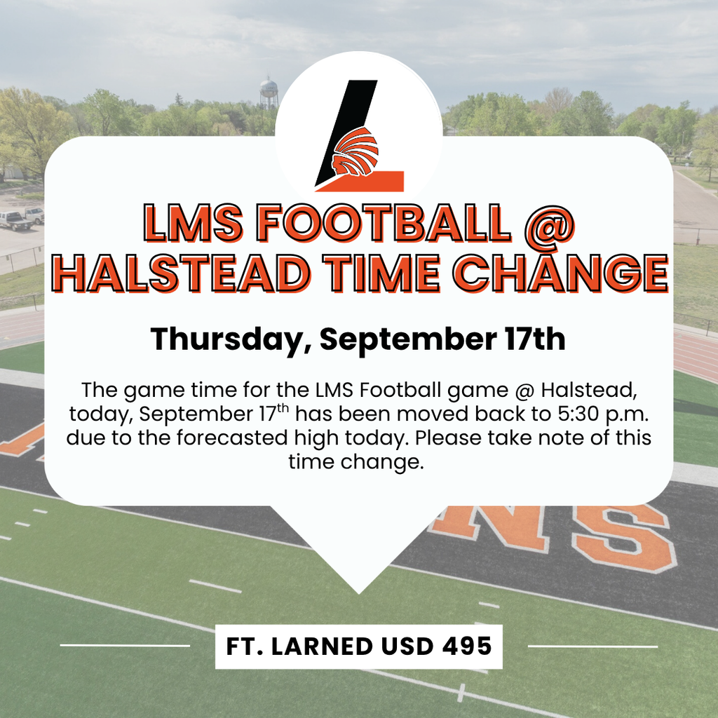Advertisement for LMS Football game at Halstead. Time change: Thursday, September 17th at 5:30 PM. Background shows a football field.