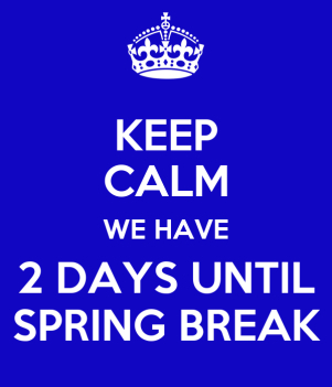 Spring Break is almost here!