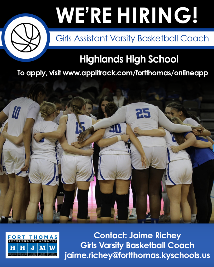 Highlands High School is accepting applications for a girls varsity assistant basketball coach.
