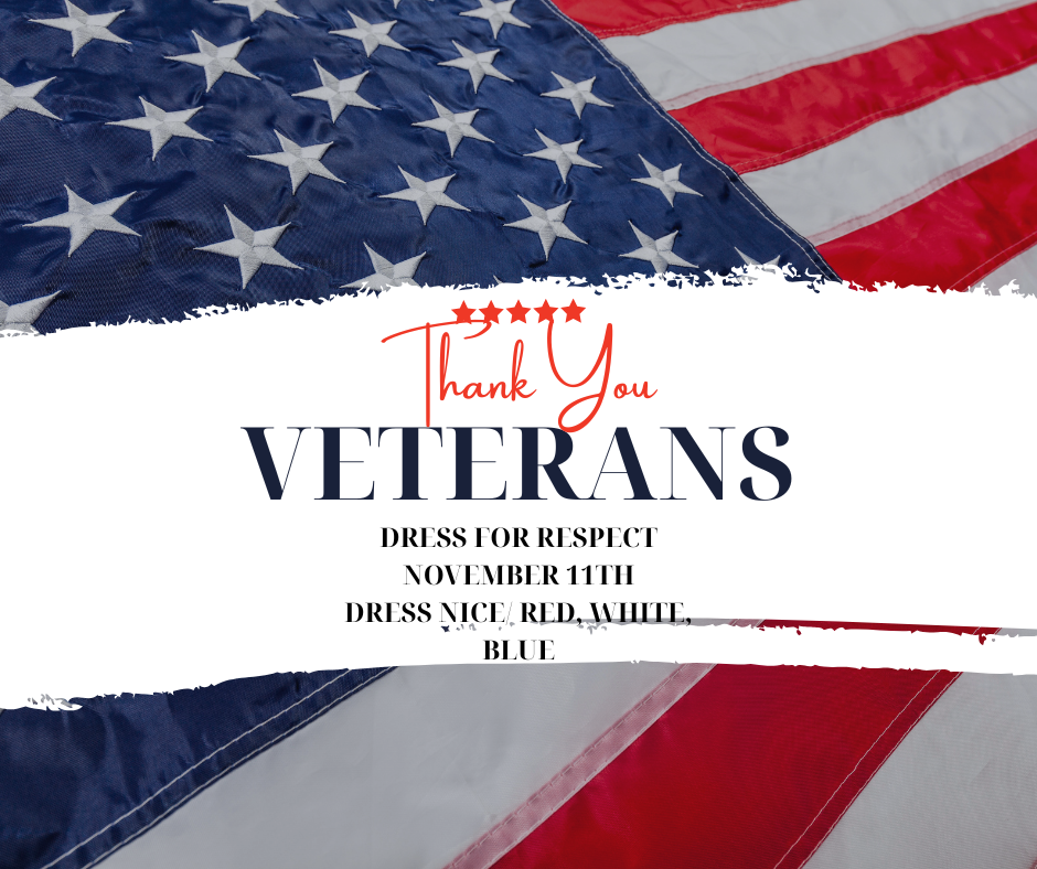 Veterans Day, Dress for Respect. Thank you for your Service