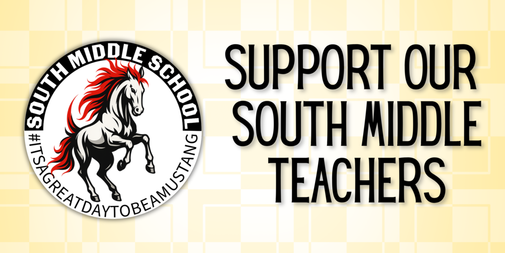 Support our south middle teachers