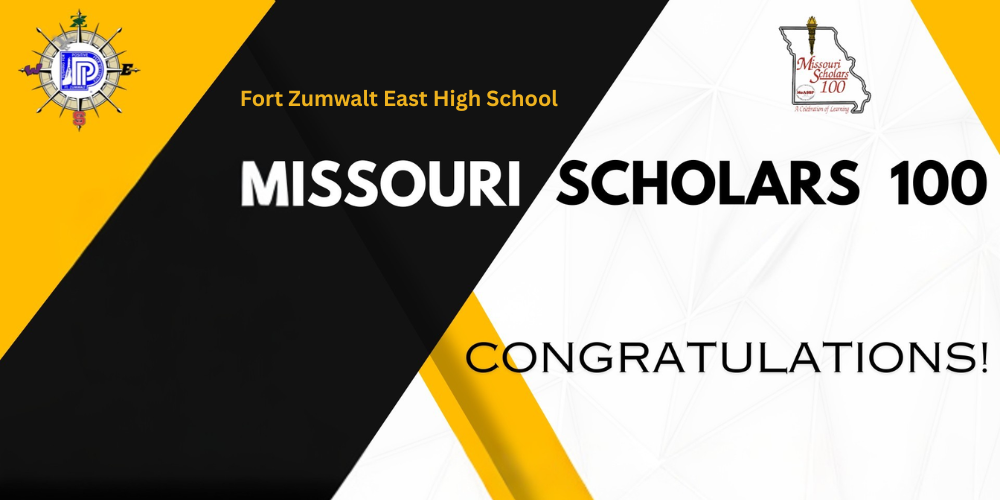 Fort Zumwalt East High School, Missouri Scholars 100, Congratulations!