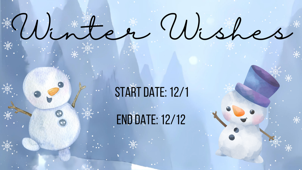 Winter wishes start date: 12/1 - end date 12/12